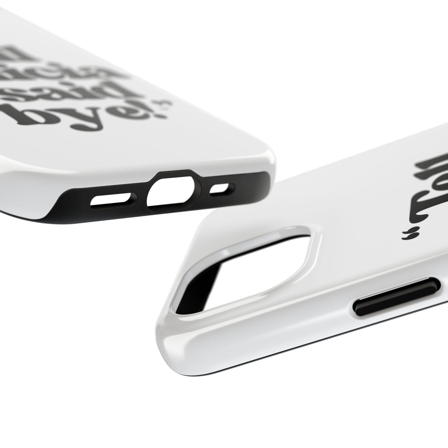 "Tell Felicia I said bye!" Phone Cases
