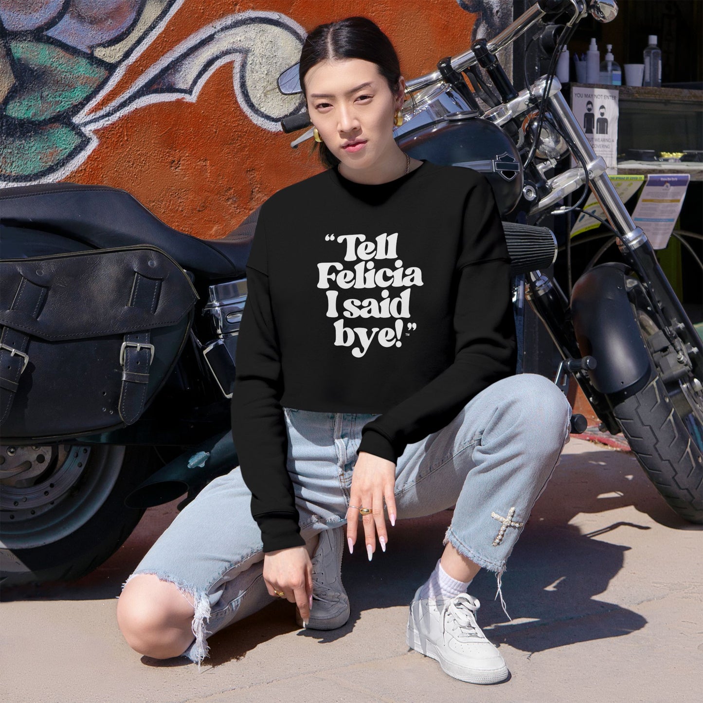 "Tell Felicia I said bye!" Cropped Fleece Sweatshirt - White Lettering
