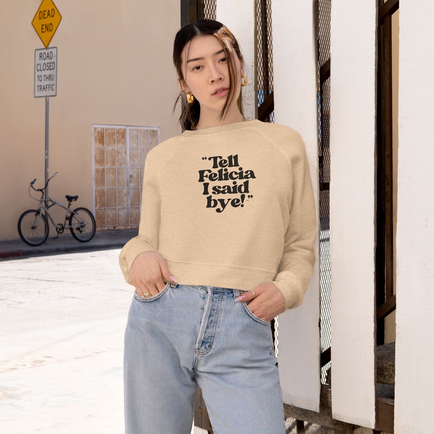 "Tell Felicia I said bye!" Cropped Fleece Sweatshirt - Black Lettering