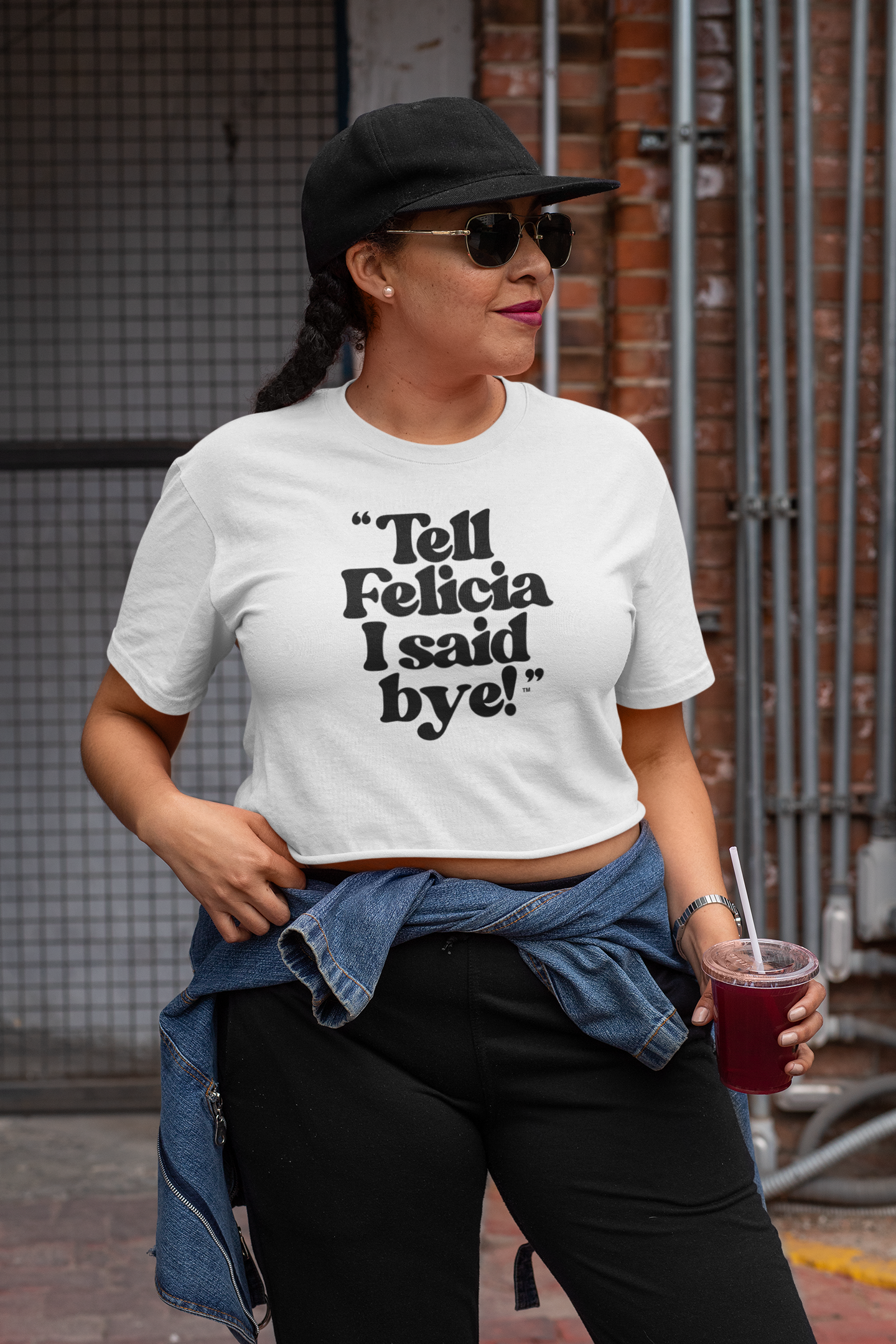 "Tell Felicia I said bye!" Crop Tee - Black Lettering