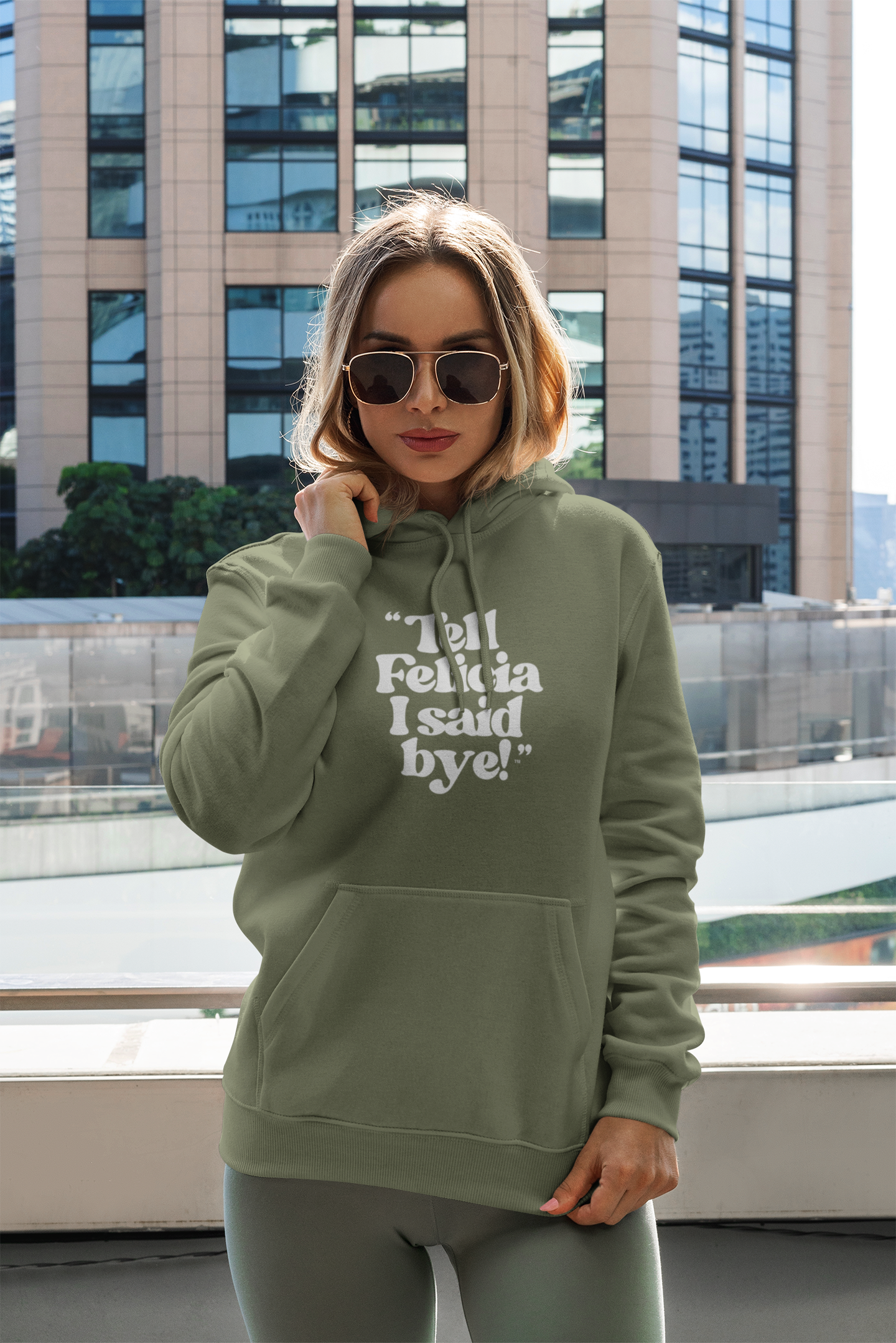 "Tell Felicia I said bye!" Hooded Sweatshirt – White Lettering